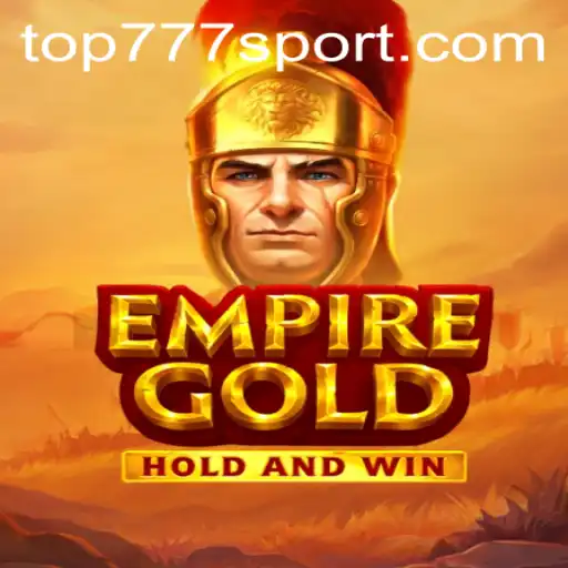 EmpireGold and top777: A New Era in Gaming
