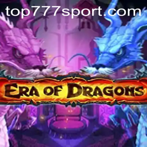 EraOfDragons: A Mythical Adventure with top777 Strategy