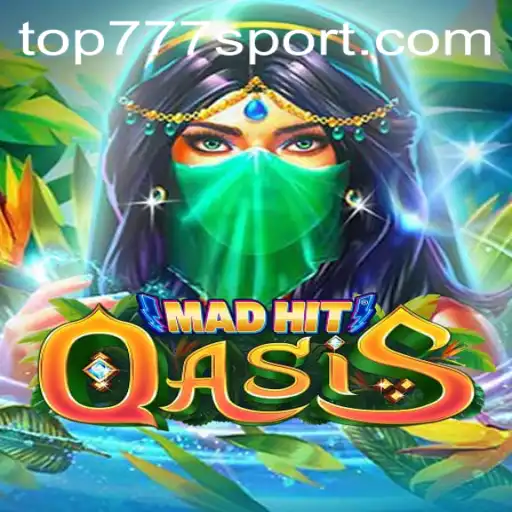 MadHitOasis: Discover the Ultimate Gaming Experience with Top777
