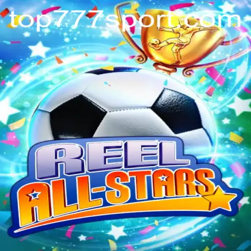 ReelAllStars: A Unique Blend of Slot Gaming Excitement with the Legendary top777 Feature